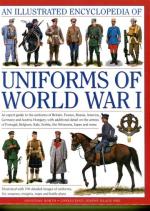 An Illustrated Encyclopedia of Uniforms of World War I