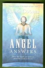 Angel Answers - What the Angels Can Teach Us About the World We Live In