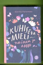 Kuhiseva mieli - Nainen ja ADHD