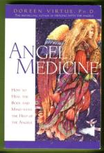 Angel Medicine - How to Heal the Body and Mind with the Help of the Angels
