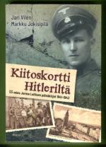Kiitoskortti Hitleriltä - SS-mies Jorma Laitisen päiväkirjat 1941-1943