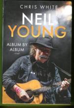 Neil Young - Album by Album