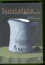 Nostalgia - Kirjoituksia kaipuusta, ikävästä ja muistista