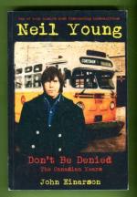 Neil Young: Don't Be Afraid - The Canadian Years