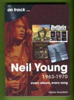 On Track... Neil Young 1960-1970 - Every Album, Every Song