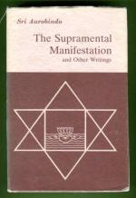 The Supramental Manifestation and Other Writings
