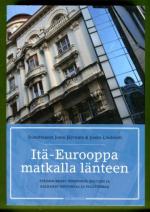 Itä-Euroopan matkalla länteen - Itäisen Keski-Euroopan, Baltian ja Balkanin historiaa ja politiikkaa