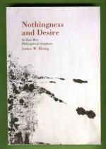 Nothingness and Desire - An East-West Philosophical Antiphony