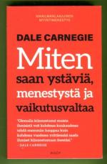 Miten saan ystäviä, menestystä, vaikutusvaltaa