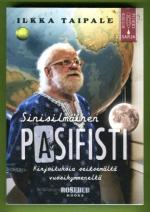 Sinisilmäinen pasifisti - Kirjoituksia seitsemältä vuosikymmeneltä