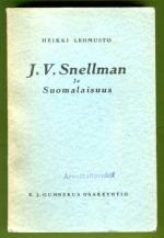 J. V. Snellman ja suomalaisuus - Eräitä piirteitä suurmiehestämme