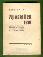 Apostolien teot - Luukkaan kuvauksia Pietarin ja Paavalin apostolisesta vaikutuksesta