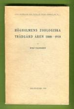 Högholmens zoologiska trädgård åren 1888-1918