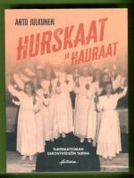 Hurskaat ja hauraat - Tuntemattoman uskonyhteisön tarina