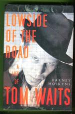 Lowside of the Road - A Life of Tom Waits