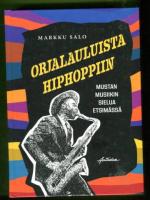 Orjalauluista hiphoppiin - Mustan musiikin sielua etsimässä