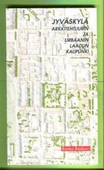 Jyväskylä - Arkkiitehtuurin ja urbaanin laadin kaupunki