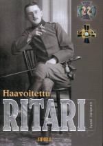 Haavoitettu ritari - Jääkärieversti, Mannerheim-ristin ritari Berndt Eino Edvard Polónin elämä