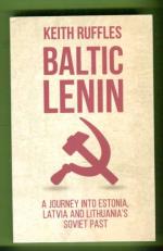 Baltic Lenin - A Journey into Estonia, Latvia and Lithuania's Soviet Past