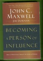 Becoming a Person of Influence - How to Positively Impact the Lives of Others