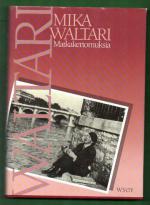 Matkakertomuksia - Mika Waltari matkassa vuosina 1927-1968