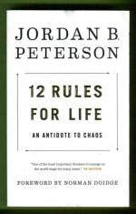 12 Rules for Life - An Antidote to Chaos