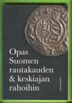 Opas Suomen rautakauden & keskiajan rahoihin