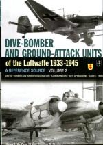Dive-Bomber and Ground-Attack Units of the Luftwaffe 1933-1945 - A Reference Source: Volume 2