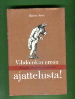 Vihdoinkin eroon ajattelusta! - Kirja ylirasittuneille älyköille