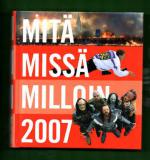 Mitä missä milloin 2007 - Kansalaisen vuosikirja: Syyskuu 2005 - elokuu 2006 (MMM)