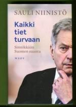 Kaikki tiet turvaan - Sinnikkään Suomen suunta