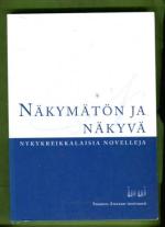 Näkymätön ja näkyvä - Nykykreikkalaisia novelleja