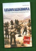 Leijonalegioona - Suomalaiset sotilaat Ranskan muukalaislegioonassa