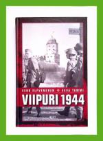 Viipuri 1944 - Miksi Viipuri menetettiin?