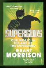 Supergods - Our World in the Age of the Superhero