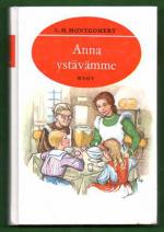 Anna ystävämme - Jatkoa kertomukseen ''Annan nuoruusvuodet''