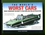 The World's Worst Cars - From Pioneering Failures to Multimillion Dollar Disasters