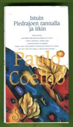 Istuin Piedrajoen rannalla ja itkin