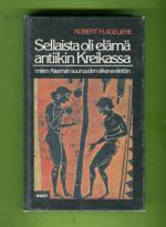 Sellaista oli elämä antiikin Kreikassa - Miten Ateenan suuruuden aikana elettiin