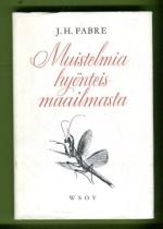 Muistelmia hyönteismaailmasta - Kuvauksia hyönteisten tavoista ja vaistoista
