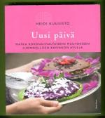Uusi päivä - Matka kokonaisvaltaiseen muutokseen luonnollisen ravinnon avulla