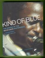 Kind of Blue - The Making of the Miles David Masterpiece