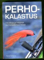 Perhokalastus - Hauskoja ja helppoja perhonsidontavinkkejä