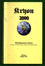 Kryon 8 - Merkkipaalun ohitus (Uuden vuosituhannen energian ymmärtäminen)