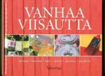 Vanhaa viisautta - Terveys, kauneus, koti, keittiö, sisustus, puutarha