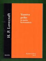 Kootut teokset 3 - Vaaniva pelko ja muita kertomuksia