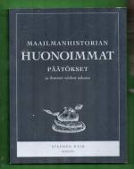 Maailmanhistorian huonoimmat päätökset ja ihmiset niiden takana