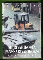 Merivarikosta panssarivarikoksi 1945-1995