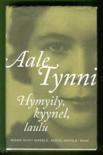 Aale Tynni - Hymyily, kyynel, laulu