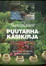 Suomalainen puutarhakäsikirja - Suunnittele ja rakenna toiveittesi pihapiiri